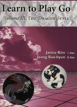 Learn to Play Go    Volume III  The Dragon Style