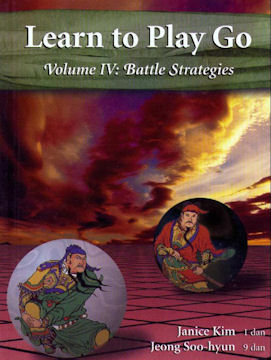 Learn to Play Go, Volume IV: Battle Strategies 