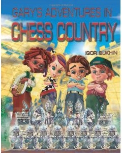 GARY’S ADVENTURES IN CHESS COUNTRY