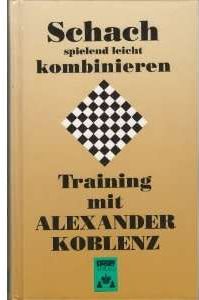 Schach spielend leicht kombinieren