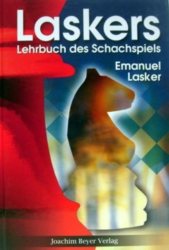 LASKERS LEHRBUCH DES SCHACHSPIELS