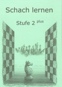 SCHACH LERNEN - Sch&uuml;lerheft STUFE 2 plus