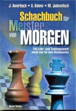 SCHACHBUCH F&Uuml;R MEISTER VON MORGEN